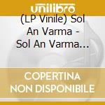 (LP Vinile) Sol An Varma - Sol An Varma (2 Lp Gold Vinyl) vinile