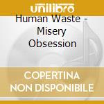 Human Waste - Misery Obsession cd
