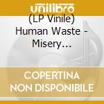 (LP Vinile) Human Waste - Misery Obsession vinile