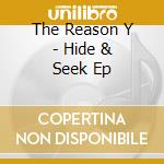 The Reason Y - Hide & Seek Ep cd