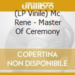 (LP Vinile) Mc Rene - Master Of Ceremony vinile
