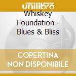 Whiskey Foundation - Blues & Bliss cd