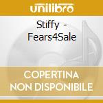 Stiffy - Fears4Sale cd