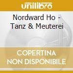 Nordward Ho - Tanz & Meuterei cd