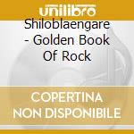 Shiloblaengare - Golden Book Of Rock cd