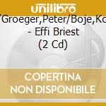Jany,Maria/Groeger,Peter/Boje,Kornelia/+++ - Effi Briest (2 Cd) cd