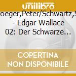 Frass,Wolf/Groeger,Peter/Schwartz,Stephan/+++ - Edgar Wallace 02: Der Schwarze Abt cd
