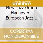 New Jazz Group Hannover - European Jazz Sounds cd