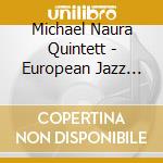 Michael Naura Quintett - European Jazz Sounds (2 Cd) cd musicale di Naura Quintett, Michael
