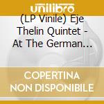 (LP Vinile) Eje Thelin Quintet - At The German Jazz Festival