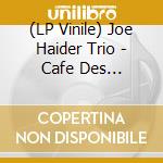 (LP Vinile) Joe Haider Trio - Cafe Des Pyrennees