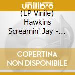 (LP Vinile) Hawkins Screamin' Jay - Screamin' Jay Hawkins
