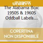 The Alabama Box: 1950S & 1960S Oddball Labels (8 Cd) / Various cd