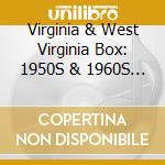 Virginia & West Virginia Box: 1950S & 1960S / Var (5 Cd) cd