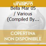 Bella Mar 05 / Various (Compiled By Marc Depulse) cd