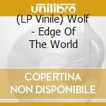 (LP Vinile) Wolf - Edge Of The World vinile