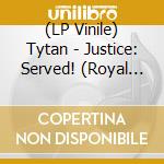 (LP Vinile) Tytan - Justice: Served! (Royal Blue Vinyl) lp vinile di Tytan