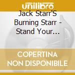 Jack Starr'S Burning Starr - Stand Your Ground cd