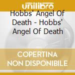 Hobbs' Angel Of Death - Hobbs' Angel Of Death cd musicale di Hobbs angel of death