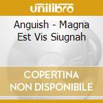 Anguish - Magna Est Vis Siugnah cd