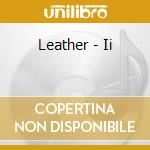 Leather - Ii cd musicale di Leather