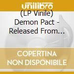 (LP Vinile) Demon Pact - Released From Hell (Ultra Clear Vinyl)