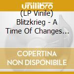 (LP Vinile) Blitzkrieg - A Time Of Changes 30Th Anniversary Edition (Gold Vinyl) lp vinile di Blitzkrieg