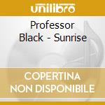 Professor Black - Sunrise cd