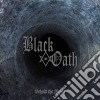 Black Oath - Behold The Abyss cd