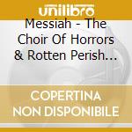 Messiah - The Choir Of Horrors & Rotten Perish Era Live cd