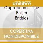 Opprobrium - The Fallen Entities cd