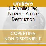 (LP Vinile) Jag Panzer - Ample Destruction lp vinile di Jag Panzer