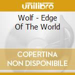 Wolf - Edge Of The World cd musicale di Wolf