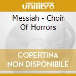 Messiah - Choir Of Horrors cd