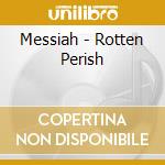 Messiah - Rotten Perish cd