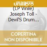 (LP Vinile) Joseph Toll - Devil'S Drum (Silver Vinyl) vinile