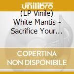 (LP Vinile) White Mantis - Sacrifice Your Future (White Vinyl) vinile