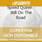Speed Queen - Still On The Road cd