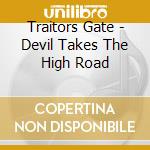 Traitors Gate - Devil Takes The High Road cd