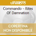Commando - Rites Of Damnation cd musicale