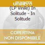 (LP Vinile) In Solitude - In Solitude vinile