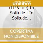 (LP Vinile) In Solitude - In Solitude (Electric Blue Vinyl) (Lp+7') vinile