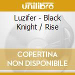 Luzifer - Black Knight / Rise cd