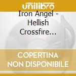 Iron Angel - Hellish Crossfire (Inc. Slipcase + Poster) cd