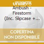Ambush - Firestorm (Inc. Slipcase + Poster) cd