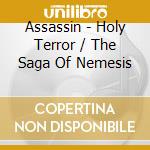 Assassin - Holy Terror / The Saga Of Nemesis cd musicale