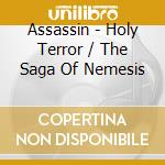 Assassin - Holy Terror / The Saga Of Nemesis cd
