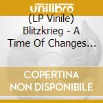 (LP Vinile) Blitzkrieg - A Time Of Changes (+ Bonus 10? Black Vinyl) vinile