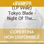 (LP Vinile) Tokyo Blade - Night Of The Blade (Red Vinyl) vinile