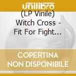 (LP Vinile) Witch Cross - Fit For Fight (Blue/Silver Vinyl) lp vinile
